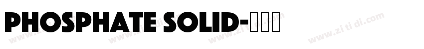 Phosphate Solid字体转换 Phosphate Solid字体转换